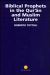 Biblical Prophets in the Qur'an and Muslim Literature,0700713948,9780700713943