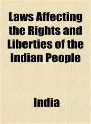 Laws Affecting the Rights and Liberties of the Indian People,1151740969,9781151740960