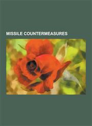 Missile Countermeasures Anti-Ballistic Missiles, MIM-104 Patriot, Flare, Arrow, S-300, Indian Ballistic Missile Defense Program, S-400, Rim-16,1230578560,9781230578569
