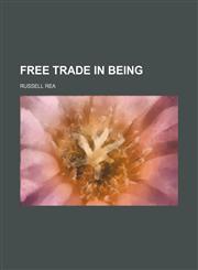 Free trade in being,1154938921,9781154938920