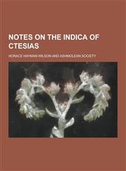 Notes on the Indica of Ctesias,1230268804,9781230268804