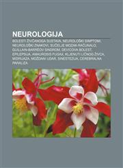Neurologija Bolesti živčanoga sustava, Neurološki simptomi, Neurološki znakovi, Sučelje mozak-računalo, Guillain-Barréov sindrom,1233029517,9781233029518