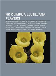 NK Olimpija Ljubljana players Robert Prosinečki, Srečko Katanec, Aleksander Knavs, Milivoje Novakovič, Boštjan Cesar, Milenko Ačimovič,1155568672,9781155568676