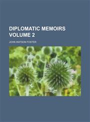 Diplomatic memoirs Volume 2,1152232460,9781152232464