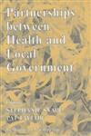 Partnerships Between Health and Local Government,0714655376,9780714655376