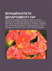 Munitsypalitety departamentu Har Spysok munitsypalitetiv departamentu Har, Nim, Zhenerak, Sen-Roman-de-Kodʹyer, Banʹolʹ-syur-Sez, Eh-Mort,1233860941,9781233860944
