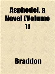 Asphodel, a Novel (Volume 1),115325736X,9781153257367
