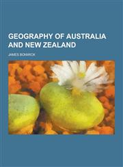 Geography of Australia and New Zealand,1230202455,9781230202457