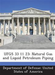 UFGS 33 11 23 Natural Gas and Liquid Petroleum Piping,1288766378,9781288766376