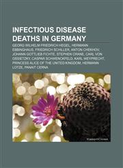 Infectious disease deaths in Germany Georg Wilhelm Friedrich Hegel, Hermann Ebbinghaus, Friedrich Schiller, Anton Chekhov,1156689953,9781156689950