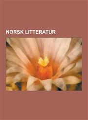 Norsk Litteratur Norges Litteraere Kanon, Draumkvedet, Norsk Folkeminnelags Skrifter, Nasjonalepos, Strengleikar, Det Nasjonale Gjennom,1230747338,9781230747330