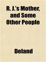 R. J.'s Mother, and Some Other People,1152035924,9781152035928
