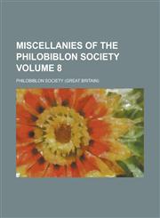 Miscellanies of the Philobiblon Society Volume 8,1230158723,9781230158723
