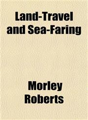 Land-Travel and Sea-Faring,1152364588,9781152364585