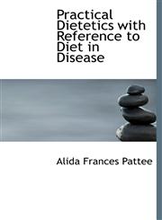 Practical Dietetics with Reference to Diet in Disease,1140318616,9781140318613