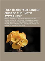 LST-1 class tank landing ships of the United States Navy USS LST-389, USS LST-356, USS Blanco County, USS LST-288, USS LST-16, USS LST-266,1155708954,9781155708959
