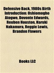 Defensive Back, 1980s Birth Introduction Oshiomogho Atogwe, Dovonte Edwards, Reuben Houston, Haruki Nakamura, Reggie Lewis, Brandon Flowers,1157488625,9781157488620