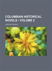 Columbian Historical Novels (Volume 2),1154038866,9781154038866