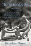 The Embedded Self An Integrative Psychodynamic and Systemic Perspective on Couplesand Family Therapy,0415992427,9780415992428