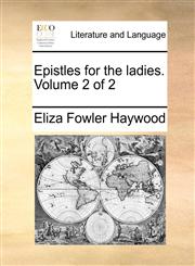 Epistles for the ladies.  Volume 2 of 2,1170581110,9781170581117