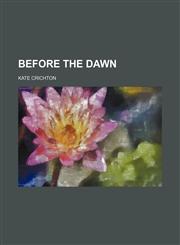 Before the dawn,1150651172,9781150651175