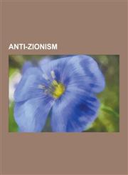 Anti-Zionism Hamas, Hezbollah, IDI Amin, Popular Front for the Liberation of Palestine, Louis Farrakhan, If Americans Knew, Lyndon,1230559698,9781230559698