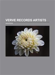 Verve Records artists Frank Zappa, Ella Fitzgerald, Dizzy Gillespie, Oscar Peterson, Steve Lacy, Ron Carter, George Benson,1156095549,9781156095546