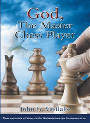 God, the Master Chess Player - These Encounters Will Show You How God Always Puts You in the Right Spot, at the Right Time, According to His Timetab,1460220099,9781460220092