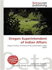Oregon Superintendent of Indian Affairs,613618057X,9786136180571