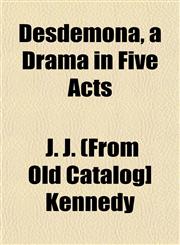 Desdemona, a Drama in Five Acts,1153341824,9781153341820