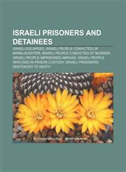 Israeli prisoners and detainees Israeli escapees, Israeli people convicted of manslaughter, Israeli people convicted of murder,1156870410,9781156870419