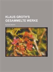 Klaus Groth's Gesammelte Werke,1234615185,9781234615185