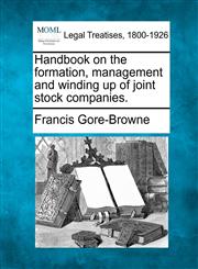 Handbook on the formation, management and winding up of joint stock companies.,1240091303,9781240091300