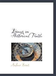 Essays on Historical Truth,1115501682,9781115501682