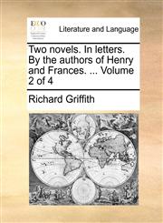 Two novels. In letters. By the authors of Henry and Frances. ...  Volume 2 of 4,1170026761,9781170026762