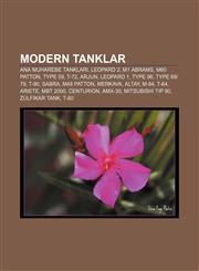 Modern tanklar Ana muharebe tankları, Leopard 2, M1 Abrams, M60 Patton, Type 59, T-72, Arjun, Leopard 1, Type 96, Type 69|79, T-90, Sabra,1232944378,9781232944379