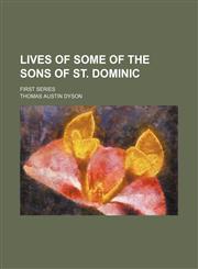 Lives of Some of the Sons of St. Dominic; First Series,1151679259,9781151679253