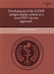 Development of the E2DISP antigen display system as a novel HIV vaccine approach.,1243585994,9781243585998