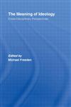The Meaning of Ideology Cross-Disciplinary Perspectives,0415414008,9780415414005