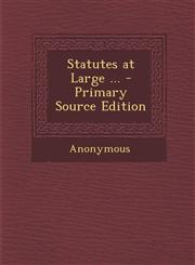 Statutes at Large ... - Primary Source Edition,1295147416,9781295147410