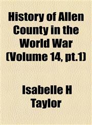 History of Allen County in the World War (Volume 14, pt.1),1155042131,9781155042138