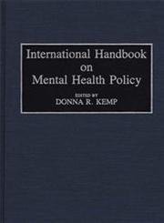 International Handbook on Mental Health Policy,031327567X,9780313275678