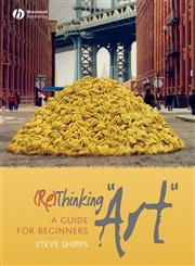 (Re)Thinking "Art" A Guide for Beginners,1405155620,9781405155625