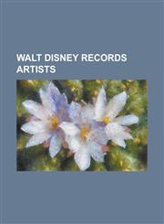 Walt Disney Records Artists Adam Hicks, Anna Margaret, Bella Thorne, Billy Ray Cyrus, Brandon Mychal Smith, Brian Wilson, China Anne McClain, Daft,1156100259,9781156100257