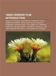 1960s horror film Introduction Orgy of the Dead, The Reptile, Curse of the Fly, Something Weird, Twice-Told Tales, Circus of Horrors,1157483747,9781157483748