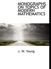 MONOGRAPHS ON TOPICS OF MODERN MATHEMATICS,1117912663,9781117912660