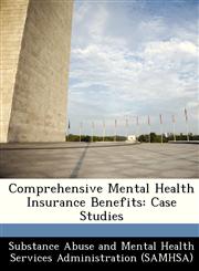 Comprehensive Mental Health Insurance Benefits Case Studies,1288240333,9781288240333