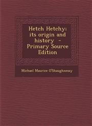 Hetch Hetchy; its origin and history  - Primary Source Edition,129582728X,9781295827282