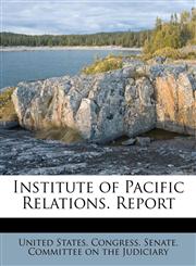 Institute of Pacific Relations. Report,1178601579,9781178601572