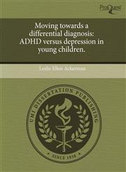 Moving towards a differential diagnosis ADHD versus depression in young children.,1243488425,9781243488428
